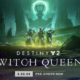 Destiny 2: The Witch Queen, 22 Şubat'ta oyunun son yıllardaki en büyük genişlemesini sunuyor