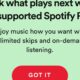 Spotify, ayda 0,99 ABD doları maliyetle daha az kısıtlayıcı, reklam destekli bir katmanı test ediyor