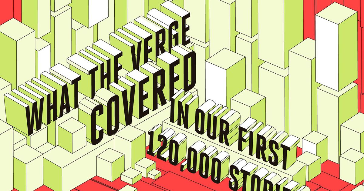 The Verge ilk 120.000 hikayemizde neler içeriyor?